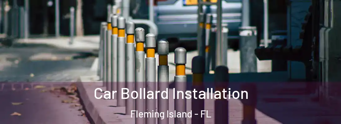 Car Bollard Installation Fleming Island - FL