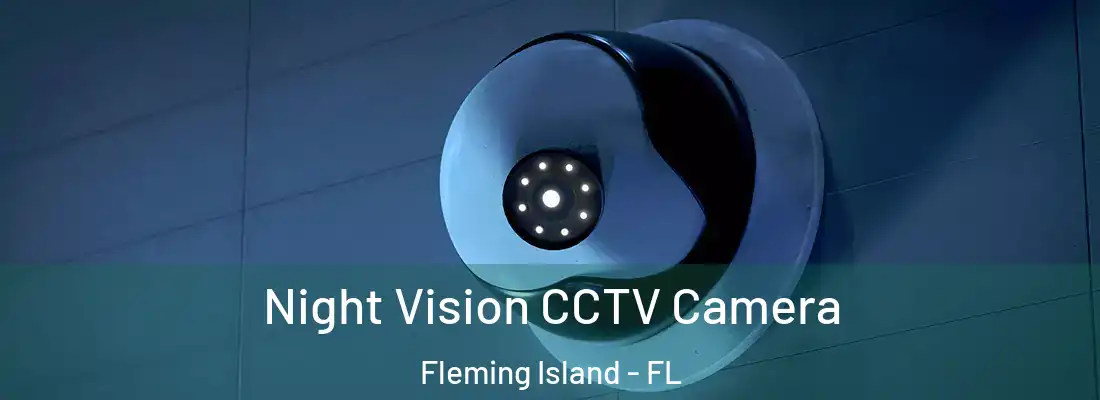 Night Vision CCTV Camera Fleming Island - FL