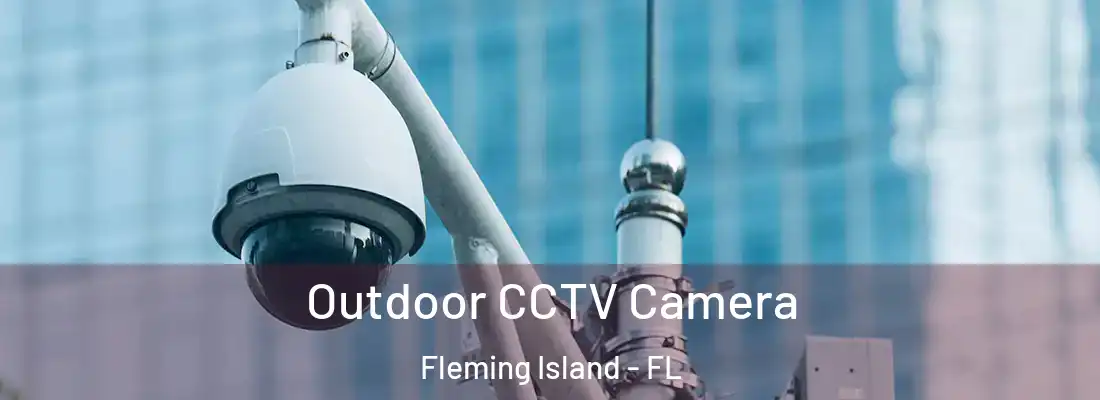 Outdoor CCTV Camera Fleming Island - FL