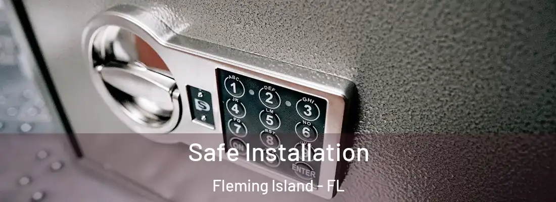  Safe Installation Fleming Island - FL